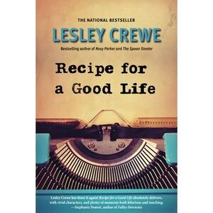 Recipe for a Good Life -- Lesley Crewe
